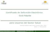 Certificado de Defunción Electrónico Guía Rápida …...Búsqueda de Certificados 23 Ingresar Información Médica 26 Impresión Certificado Defunción Resumido 33 Enmienda de Certificados