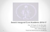 Sessió inaugural Curs Acadèmic 2016-17 · Activitat docent curs 2016-17 • Nº Residents: 222 • 21 Hospitals docents. 59 tutors a tot Catalunya • Activitat acadèmica SCARTD: