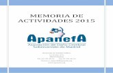 MEMORIA DE ACTIVIDADES 2015 - Apanefa · Memoria de Actividades - ApanefA 2015 6 . Actividades Gestión de prestaciones sociales y de ayudas económicas puntuales. Se ha posibilitado