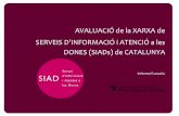 AVALUACIÓ(de(la(XARXA(de(( …-de … · !4" Avaluació"de"la"xarxa"de"" Serveis"d’Informació"i"Atenció"a"les"Dones"(SIADs)"" de"Catalunya" Informe"Executiu."Gener(2015(!