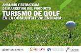 Cámara de Alicante - EN LA COMUNITAT VALENCIANA · 2019-12-16 · ANÁLISIS Y ESTRATEGIA DE MARKETING DEL PRODUCTO TURISMO DE GOLF EN LA COMUNITAT VALENCIANA Perfil del turista residente