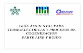 GUÍA AMBIENTAL PARA TERMOELÉCTRICAS Y PROCESOS DE COGENERACIÓN PARTE … · 2019-12-16 · Guía Ambiental para Termoeléctricas y Procesos de Cogeneración - Parte Aire y Ruido