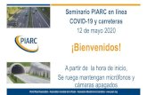 Seminario PIARC en línea COVID-19 y carreteras€¦ · Bienvenida, presentación de PIARC y objetivos del seminario, Ing. Miguel Caso Flórez. COVID-19 y carreteras en México –Visos