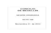 CONCEJO DE MEDELLÍN · organismos de control para combatir las falsas VIP en la ciudad de Medellín, que han estafado a múltiples ciudadanos. Viviendas de interés prioritario que