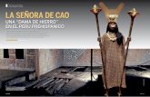 De leyenda La Señora de Cao - Latin America · fuese, la tercera tumba real mochica encon-trada hasta el momento, tras las de los se-ñores de Sipán –padre e hijo– descubiertos