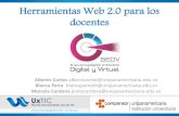 Herramientas Web 2.0 para los docentes · Herramientas Web 2.0 para los docentes Albenis Cortes albeniscortes@unipanamericana.edu.co ... La web 2.0 como configuración de tres vértices: