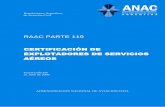 RAAC PARTE 119 - ANAC€¦ · raac parte 119 subparte a 1. 1 administraciÓn nacional 3º edición de aviaciÓn civil 1.1 1 18 /11/10 amdt 0 2 regulaciones argentinas de aviaciÓn