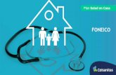 Presentación de PowerPoint · 2018-09-11 · Condiciones de afiliación Plan Salud en Casa 1. El usuario debe estar afiliado a una EPS. 2. El beneficio aplica para familiares y otros