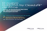 El nuevo ELEKTRA by de Almaharmonyxlpro.es/wp-content/uploads/ClearLift.pdfEl láser de alta potencia Q-Switched Nd:YAG 1064 nm de Alma es ideal para tratar tintas de colores oscuros