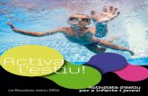 Activa l’estiu! - Olotmateu.olot.cat/docs/GuiaEstiuRiu2014.pdf · La 9a edició de l’Activa l’Estiu torna a recollir una gran quantitat de propos-tes per viure l’estiu a la