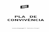 PLA DE CONVIVÈNCIA · 2014-09-02 · INS Ermengol IV — Pla de Convivència - 3 1.6.4- Es farà ressò de les inquietuds de qualsevol dels tres grups participatius, canalitzant