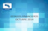 ESTADOS FINANCIEROS OCTUBRE 2014 - Inicio - CCECR · Notas que acompañan a los Estados Financieros Al 31 DE OCTUBRE 2014 y 2013 (Cifras expresadas en colones Lic. Gerardo Gutiérrez