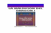 La maldicion del dragon Ibibliotecadigital.tamaulipas.gob.mx/archivos/... · rojos y azules (vencejos y golondrinas), y de que era una historia de amor. (Por supuesto, todo ello no