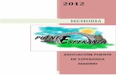 MEMORIA - Asociación Puente De Esperanza Madridpuentedeesperanza.es/wp-content/uploads/2014/11/... · La MEMORIA 2012 sirve, entre otras cosas para refrescar nuestra ... caminando