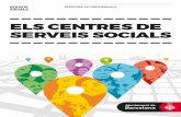 ELS CENTRES DE SERVEIS SOCIALS - Barcelona · ELS CENTRES DE SERVEIS SOCIALS La xarxa de 40 centres de serveis socials (CSS) que hi ha als diferents barris de Barcelona treballa per