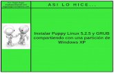 Instalar Puppy Linux 5.2.5 y GRUB compartiendo con una ... · Y como dice ese cuadro: “Si todo salió bien, Puppy ha sido instalado en sda2” “If all went well. Puppy has been