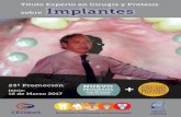 Título Experto en Cirugía y Prótesis sobre Implantes · Título Experto en Cirugía y Prótesis 23ª Promoción Inicio: 16 de Marzo 2017 sobre Implantes. ... DIPLOMA de Experto