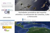 Variedades prosódicas del español atlántico: la entonación ...stel3.ub.edu/labfon/amper/cat_tobi_2014/ppt/1-dorta.pdf · Variedades prosódicas del español atlántico: la entonación