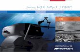 Series DRI OCT Triton - Topcon · * Según el estudio Topcon en Mayo del 2015 Vislumbrar las posibilidades La tecnología OCT swept source del DRI OCT Triton y su luz de exploración