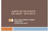 Junta delegats 2012-2013 [Modo de compatibilidad] · 16 La pròxima reunió serà el segon trimestre. Es convocarà reunió de delegats per nivells. Els delegats heu d’explicar