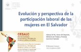 Presentación de PowerPoint³n-y-perspectiva-de-la-p... · Evolución y perspectiva de la participación laboral de las mujeres en El Salvador Adonay De Paz, Asesor del Despacho,
