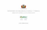 MINISTERIO DE DESARROLLO RURAL Y TIERRAS El MDRyT es la institución pública del Órgano Ejecutivo del Estado Plurinacional de Bolivia, encargada de definir e implementar políticas