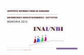 MEMORIA 2015 INAI/NBI - Navarra · El INAI/NBI, de acuerdo con el Decreto Foral 240/2015, de 30 de septiembre, por el que se aprueban los estatutos del organismo autónomo, le corresponde