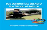 LOS SONIDOS DEL SILENCIO - Baja California Sonidos de… · Sonidos del Silencio Una Mirada al Autismo Autora: Iliana Fernanda Rivas Ahumada E-mail: ilianafrivasa@hotmail.com Cel.
