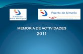 MEMORIA DE ACTIVIDADES - Almeriport de... · MEMORIA DE ACTIVIDADES 2011 . 1. INTRODUCCIÓN ... •Asistencia a la Asamblea Anual de la Asociación Española para la promoción del