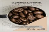 en América Latina y El Caribe - CIATEJ · 2020-02-19 · La Situación y tendencias de la producción de café en América Latina y El Caribe Guillermo Canet Brenes, Carlos Soto