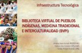 Biblioteca virtual de pueblos indígenas - CRICS9 · La Biblioteca virtual de Pueblos Indigenas - Literatura Nacional e Internacional - Legislacion - Textos Completos - Recursos multimedia