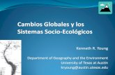 Cambios Globales y los Sistemas Socio-EcológicosCambios en interacciones. ... Percepciones de los cambios climáticos. Capacidad de respuesta individual / familiar. Capacidad de respuesta