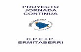 PROYECTO JORNADA CONTINUA - Navarra · Proyecto Jornada Continua – Ermitaberri 4 h. Propiciar que el colegio sea también un lugar de esparcimiento y ocio dirigido y creativo. i.