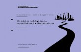 Visión utópica, realidad distópica · 4 Ciudades inteligentes: visión utópica, realidad distópica 4/28 El mercado de las ciudades inteligentes está en expansión. Los gobiernos