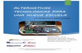 ALTERNATIVAS TECNOLÓGICAS PARA UNA NUEVA ESCUELArepositorio.usdg.edu.pe/bitstream/USDG/202/1/Libro... · 2019-03-14 · Alternativas Tecnológicas para la Nueva Escuela: Robótica