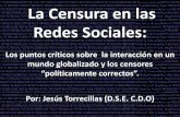 d Redes Sociales - INFOSECURITY VIP · d La Censura en las Redes Sociales: Los puntos críticos sobre la interacción en un mundo globalizado y los censores políticamente correctos.