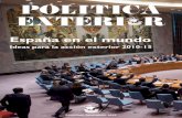 POLITICA EXTERI R · POLITICA EXTERI R ESPECIAL DICIEMBRE 2015 España en el mundo ... hacer frente la política exterior y de seguridad española en la próxima ... de las instituciones