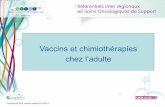 Vaccins et chimiothérapies chez l’adulte · 2018-12-03 · Pr Odile LAUNAY (CIC Vaccinologie, Cochin-Pasteur; Paris), ... 2011) : vaccination à J4 plus immunogène qu’à J16