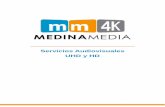 Servicios Audiovisuales UHD y HD - Medina Media€¦ · como Televisión Española o el grupo Atresmedia siguen confiando en Medina Media para sus producciones. A nivel autonómico