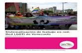 Sistematización de trabajo en red: Red LGBTI de Venezuela · La primera experiencia de trabajo en Red de las or-ganizaciones LGBTI en Venezuela se remonta a marzo del año 2001.