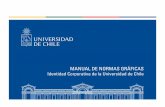 Manual de norMas gráficas - Universidad de Chile...VOLVER AL ÍNDICE ANuAL DE NORMAS GRICAS / Identidad Corporativa de la universidad de Chile 3 inTroducciÓn e l presente manual