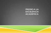 PREMIO A LA EXCELENCIA ACADEMICAcmas.siu.buap.mx/portal_pprd/work/sites/pdi/resources/... · 2014-10-22 · PREMIO A LA EXCELENCIA ACADEMICA . ... Que el proyecto Premio a la Excelencia