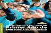 Educación General Básica - Ministerio de Educación€¦ · Los estudiantes de Primer Año de Educación General Básica necesitan explorar, jugar, descubrir, ser los protagonistas