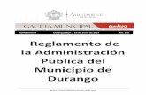 Reglamento de la Administración Pública del Municipio de ...transparencia.municipiodurango.gob.mx/articulo65/I/... · “reglamento de la administraciÓn pÚblica del municipio