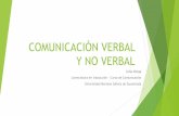 COMUNICACIÓN VERBAL Y NO VERBAL - WordPress.com€¦ · COMUNICACIÓN NO VERBAL Son todos los signos y sistemas de signos no lingüísticos que comunican o se utilizan para comunicar.
