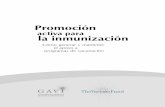 Advocacy for Immunization (Promoción activa para la ...vaccineresources.org/files/GAVI-AdvocacyHandbook-Spanish.pdf · la Alianza Global para Vacunas e Inmunización (GAVI) y un