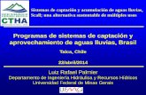 Programas de sistemas de captación y aprovechamiento de ...ctha.utalca.cl/Docs/presentaciones_seminario2014/Luiz Palmier.pdfProgramas de sistemas de captación y aprovechamiento de