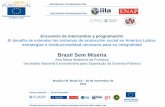 SIA de EUROsociAL II - Brasil Sem Miséria Brasil sin... · Inclusión de nuevos beneficiarios – niños: se amplió de 3 para 5 el número de niños por familia (1.2 millones en
