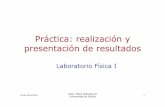 Práctica: realización y presentación de resultadostesla.us.es/f1_practicas/herramientas/errores 14-15.pdf · 1.2 1.4 1.6 1.8 2 2.2 2.4 2.6 2.8 3 25 30 35 40 45 50 55 60 65 70 75