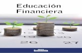 Educación Financiera · EDUCACIÓN E INCLUSIÓN ¿Qué es la Educación Financiera? La educación financiera consiste en enseñar conceptos, lenguaje, productos financieros y es-trategias